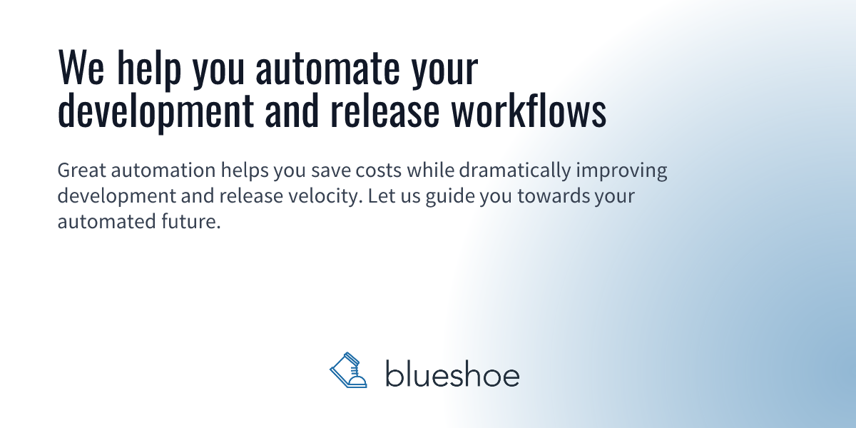 We help you automate your development and release workflows | BLUESHOE